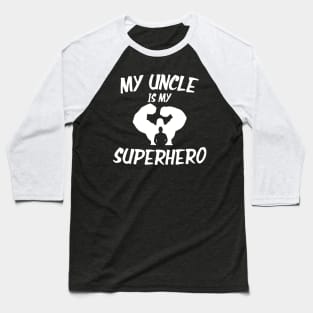 My Uncle Is My Superhero Baseball T-Shirt